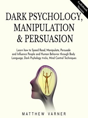 cover image of Dark Psychology, Manipulation & Persuasion